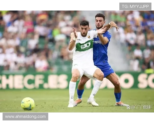 埃尔切与赫塔菲对决前瞻分析及比赛结果预测